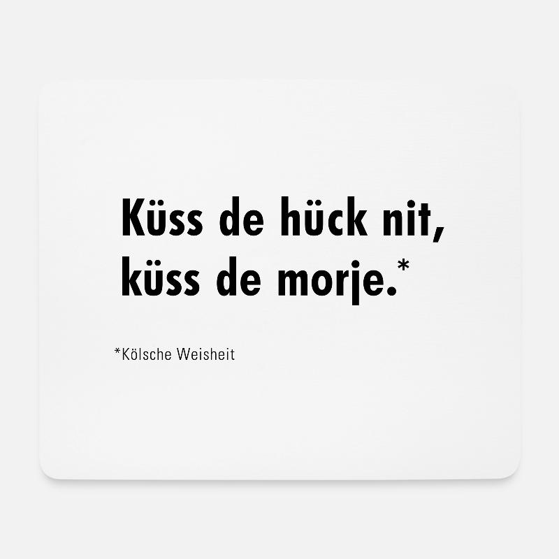 Küss de hück nit, küss de morje - Mousepad (Querformat) - Weiß