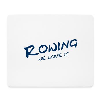 Rowing - We love it - Sport - Aviron Rower Rudern - Mousepad (Querformat) - Weiß - Vorne