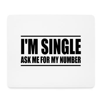 I'm single ask me for my number - Mouse Pad (horizontal) - white - Front