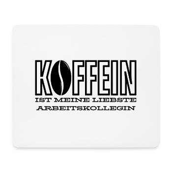 Koffein ist meine liebste Arbeitskollegin - Mousepad (Querformat) - Weiß - Vorne
