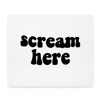 schrei hier - Mousepad (Querformat) - Weiß - Vorne