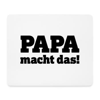 Papa macht das! Cooler Spruch - Mousepad (Querformat) - Weiß - Vorne