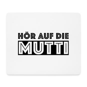 Hör auf die Mutti, lustige Sprüche Mutter Familie - Mousepad (Querformat) - Weiß - Vorne