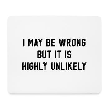 may be wrong lustiger Spruch Party Englisch - Mousepad (Querformat) - Weiß - Vorne