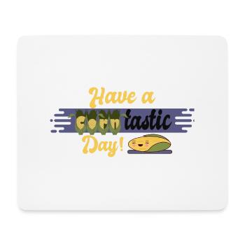 HAVE A CORNTASTIC DAY - Mouse Pad (horizontal) - white - Front