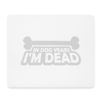 in dog years Dead - Mouse Pad (horizontal) - white - Front