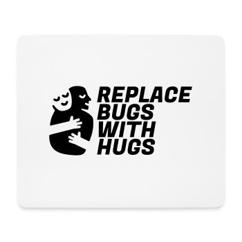 Replace Bugs With Hugs - Mouse Pad (horizontal) - white - Front