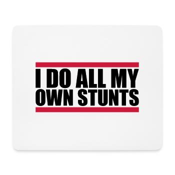 all my own stunts - Mouse Pad (horizontal) - white - Front