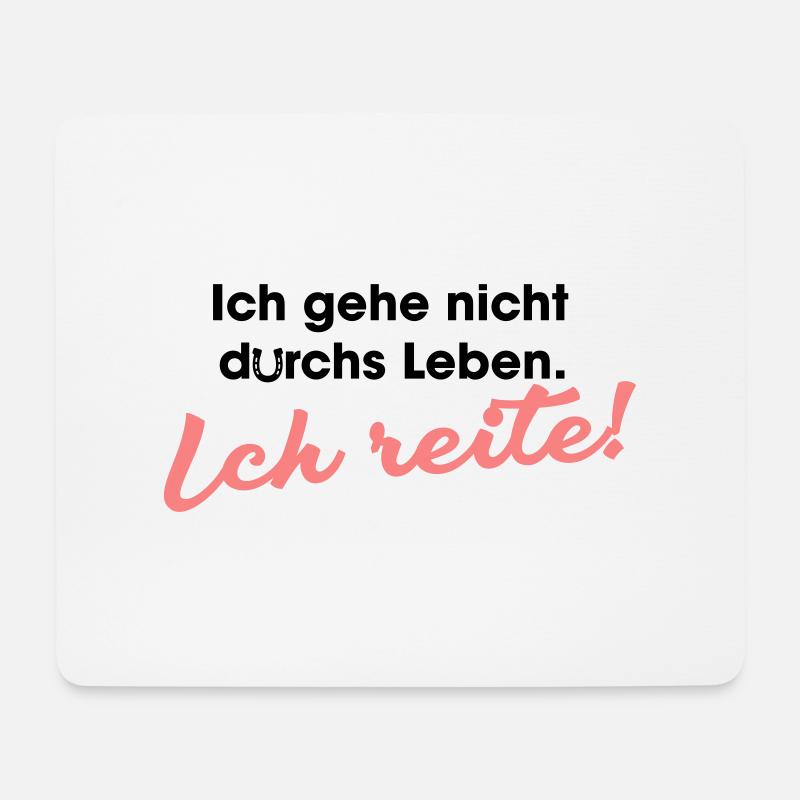 Ich gehe nicht durchs Leben ich reite - Mousepad (Querformat) - Weiß