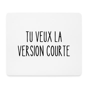 tu veux la version courte - Tapis de souris (format paysage) - blanc - Devant