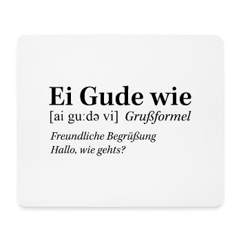 Rheinhessische Mundart "Ei Gude wie" - Mousepad (Querformat) - Weiß - Vorne