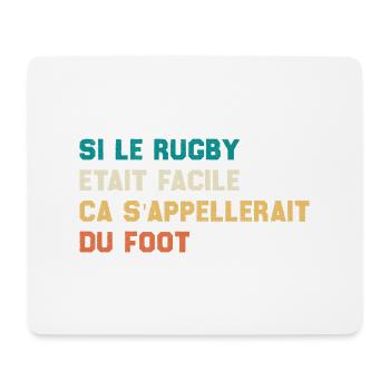 Si Le Rugby etait Facile ca s'appellerait du Foot - Tapis de souris (format paysage) - blanc - Devant