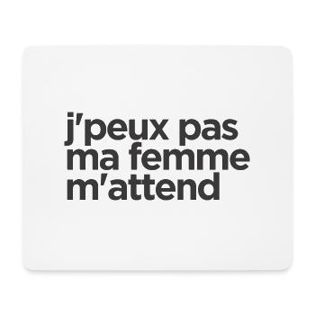 Ich kann nicht, meine Frau wartet auf mein Geburtstagsgeschenk - Mousepad (Querformat) - Weiß - Vorne