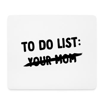 to do list for mom - Mouse Pad (horizontal) - white - Front