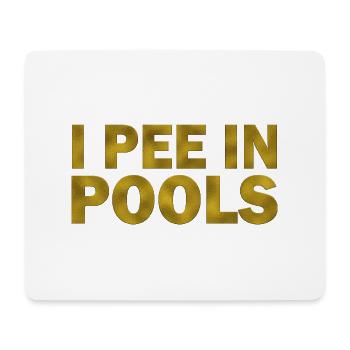 I Pee In Pools - Mousepad (Querformat) - Weiß - Vorne