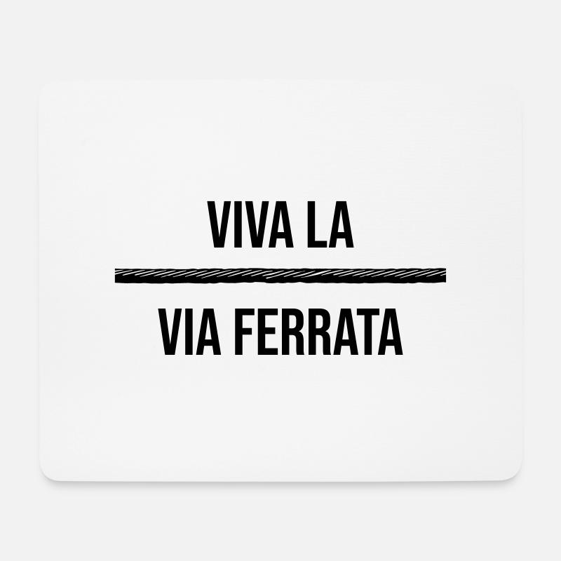 Viva la via ferrata - Klettersteig Geschenk - Mousepad (Querformat) - Weiß