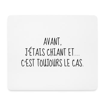 Chiant - Citation - Humour - Comique - Fun - Tapis de souris (format paysage) - blanc - Devant