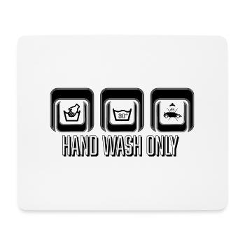 Hand Wash Only ! - Mouse Pad (horizontal) - white - Front