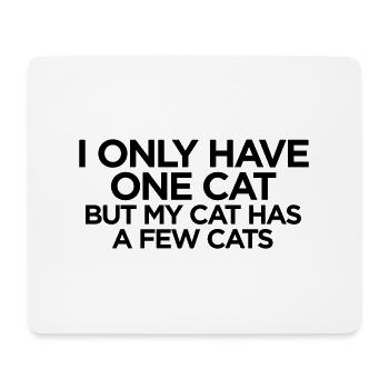 ICH HABE NUR EINE KATZE, ABER MEINE KATZE HAT EIN PAAR KATZEN - Mousepad (Querformat) - Weiß - Vorne