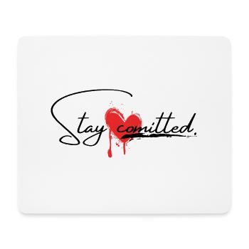 Stay comitted <3 - Mousepad (Querformat) - Weiß - Vorne