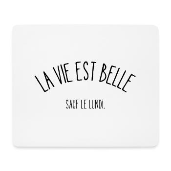 la vie est belle sauf le lundi - Tapis de souris (format paysage) - blanc - Devant