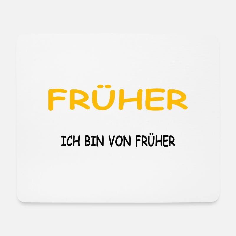 Früher war alles besser, ich bin von Früher - Mousepad (Querformat) - Weiß