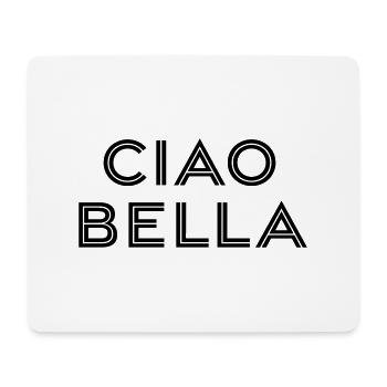 CIAO BELLA - Mousepad (Querformat) - Weiß - Vorne