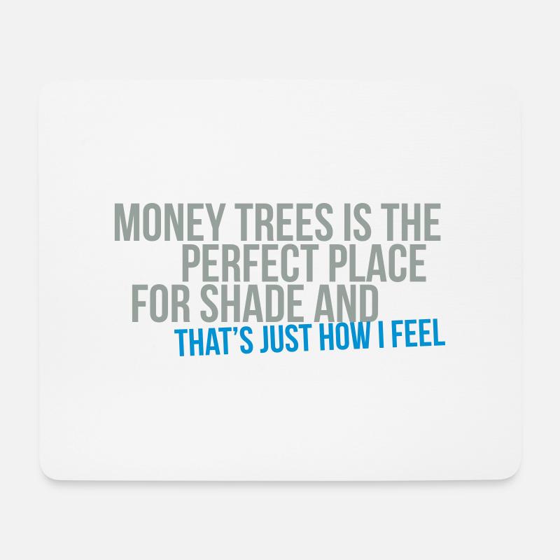 money trees is the perfect place for shade - Mousepad (Querformat) - Weiß
