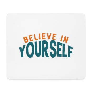 Believe In Yourself Motivation Quote - Mouse Pad (horizontal) - white - Front