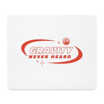 Gravity I Never Heard Of It. Gravitation Design - Mousepad (Querformat) - Weiß - Vorne