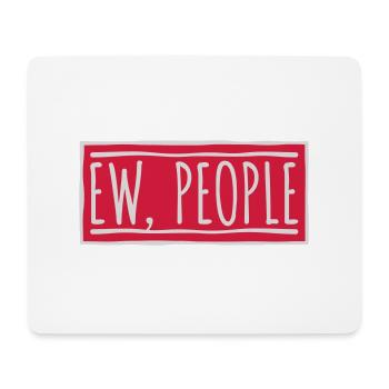 ew people lustiges Zitat - Mousepad (Querformat) - Weiß - Vorne