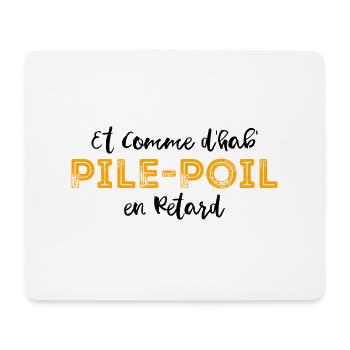 Et comme d'hab, pile poil en retard - humour - Tapis de souris (format paysage) - blanc - Devant