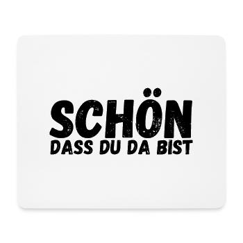 Schön, dass du da bist - Mousepad (Querformat) - Weiß - Vorne