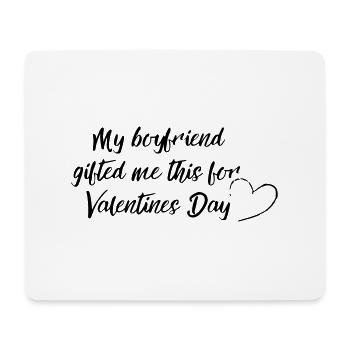 My boyfriend gifted me this for Valentines Day ❤️️ - Tapis de souris (format paysage) - blanc - Devant