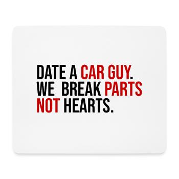 Date A Car Guy We Break Parts Not Hearts Car Lover - Mouse Pad (horizontal) - white - Front