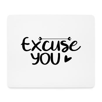 Excuse You - Mouse Pad (horizontal) - white - Front