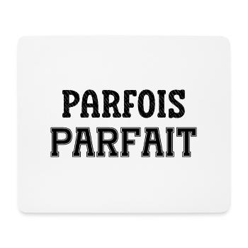 parfois parfait - Tapis de souris (format paysage) - blanc - Devant