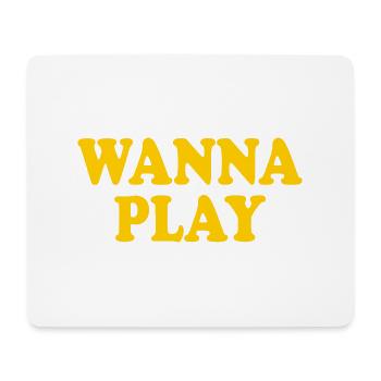 Wanna play - Mousepad (Querformat) - Weiß - Vorne