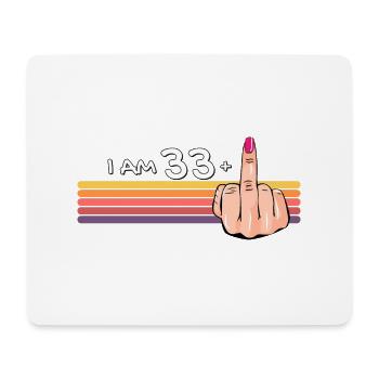 Ich bin 33 + 1 Mittelfinger-Shirt Ich bin 33 plus, - Mousepad (Querformat) - Weiß - Vorne
