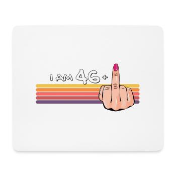 Ich bin 46 + 1 Mittelfinger-Shirt Ich bin 46 plus, - Mousepad (Querformat) - Weiß - Vorne