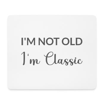 I'M NOT OLD I'M CLASSIC – Vatertag - Muttertag - Mousepad (Querformat) - Weiß - Vorne