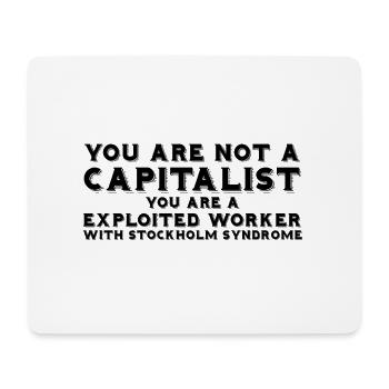 You are not a capitalist - Mousepad (Querformat) - Weiß - Vorne