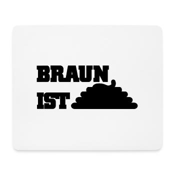 Braun ist Scheiße - Mousepad (Querformat) - Weiß - Vorne