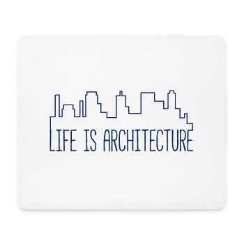 Architecte / Architecture: La vie est l'architecture - Tapis de souris (format paysage) - blanc - Devant