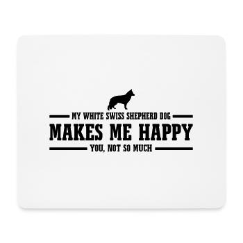 WHITE SWISS SHEPHERD DOG makes me happy Hunde - Mousepad (Querformat) - Weiß - Vorne