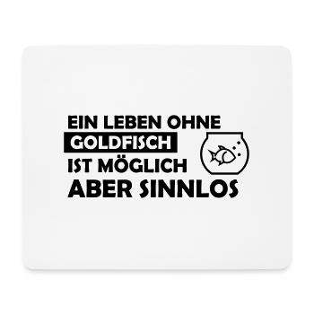 A life without goldfish - Mouse Pad (horizontal) - white - Front