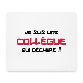 Je suis une Collègue qui déchiiire !! - Tapis de souris (format paysage) - blanc - Devant