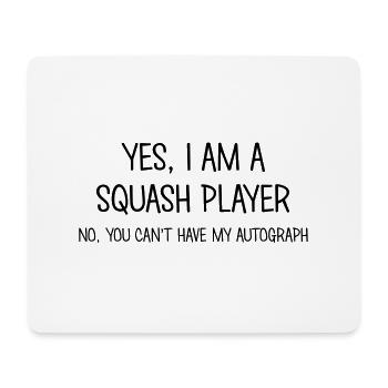 squash player yes no cant have autograph - Mouse Pad (horizontal) - white - Front
