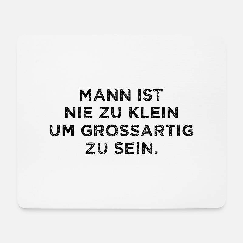 Mann Ist Nie Zu Klein Um Grossartig Zu Sein Fun - Mousepad (Querformat) - Weiß