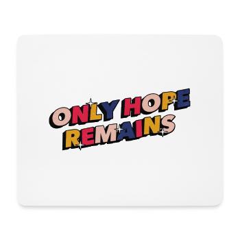 Only Hope Remains Positive Vibes Motivation - Tapis de souris (format paysage) - blanc - Devant